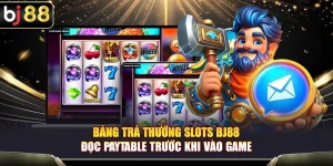 Bảng Trả Thưởng Slots BJ88 – Đọc Paytable Trước Khi Vào Game