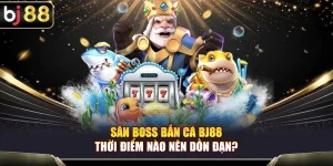 Săn Boss Bắn Cá BJ88 – Thời Điểm Nào Nên Dồn Đạn?