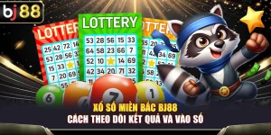 Xổ Số Miền Bắc BJ88 – Cách Theo Dõi Kết Quả Và Vào Số