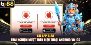 Tải App BJ88 – Trải Nghiệm Mượt Trên Điện Thoại Android Và iOS