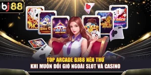 Top Arcade BJ88 Nên Thử Khi Muốn Đổi Gió Ngoài Slot Và Casino