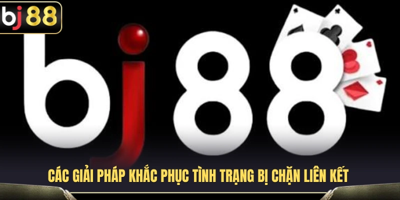 Cách xử lý khi không thể truy cập BJ 88